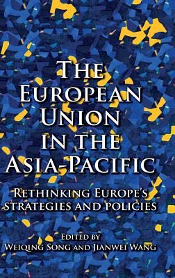 European Union in the Asia-Pacific - Rethinking Europe's Strategies and Policies(Pevná vazba)