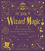 Book of Wizard Magic - In Which the Apprentice Finds Marvelous Magic Tricks, Mystifying Illusions & Astonishing Tales (Kilby Janice Eaton)(Leather / fine binding)