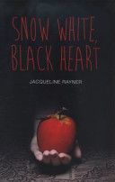 Snow White, Black Heart (Rayner Jacqueline)(Paperback)