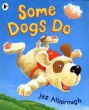 Some Dogs Do (Alborough Jez)(Paperback)