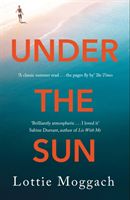 Under the Sun - An addictive literary thriller that will have you hooked (Moggach Lottie)(Paperback)