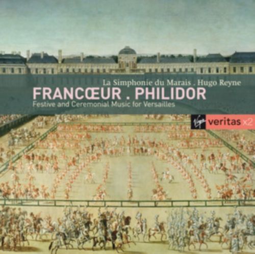 Francoeur/Philidor: Festive and Ceremonial Music for Versailles (CD / Album)