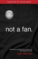 Not a Fan - Becoming a Completely Committed Follower of Jesus (Idleman Kyle)(Paperback)