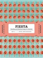 Fiesta - The Branding and Identity for Festivals (Shaoqiang Wang)(Pevná vazba)