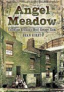 Angel Meadow - Victorian Britain's Most Savage Slum (Kirby Dean)(Paperback)