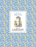 Amelia Earhart Little Guides to Great Lives (Thomas Illustrati Isabel)(Pevná vazba)
