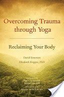 Overcoming Trauma Through Yoga - Emerson David
