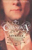 Casanova - Actor, Spy, Lover, Priest (Kelly Ian)(Paperback)