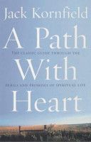 Path with Heart - The Classic Guide Through the Perils and Promises of Spiritual Life (Kornfield Jack)(Paperback)