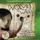 Wolves in the Walls (Gaiman Neil)(Mixed media product)