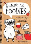 Doodling for Foodies - 50 Delectable Doodle Prompts and Creative Exercises for Food Aficionados (Correll Gemma)(Paperback)