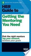 HBR Guide to Getting the Mentoring You Need (Harvard Business Review)(Paperback)