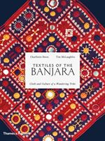 Textiles of the Banjara - Cloth and Culture of a Wandering Tribe (Crill Rosemary)(Pevná vazba)