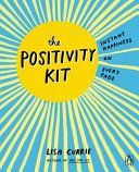 Positivity Kit - Instant Happiness on Every Page (Currie Lisa)(Paperback)