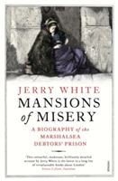 Mansions of Misery - A Biography of the Marshalsea Debtors' Prison (White Jerry)(Paperback)