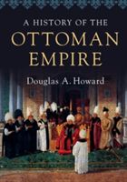 History of the Ottoman Empire (Howard Douglas A. (Calvin College Michigan))(Paperback)