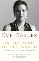In the Body of the World - A Memoir of Cancer and Connection (Ensler Eve)(Paperback)