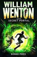 William Wenton and the Secret Portal (Peers Bobbie)(Paperback)