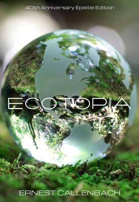 Ecotopia (40th Anniversary Epistle Edition) (Callenbach Ernest)(Paperback)