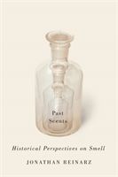 Past Scents - Historical Perspectives on Smell (Reinarz Jonathan)(Paperback)