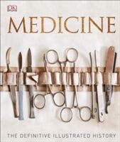 Medicine - The Definitive Illustrated History (DK)(Pevná vazba)