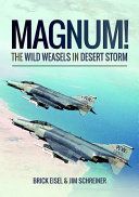 Magnum! The Wild Weasels in Desert Storm - The Elimination of Iraq's Air Defence (Eisel Braxton R.)(Paperback)