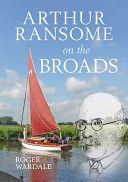 Arthur Ransome on the Broads (Wardale Roger)(Paperback)