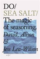 Do Sea Salt - The Magic of Seasoning (Lea-Wilson Alison)(Paperback / softback)