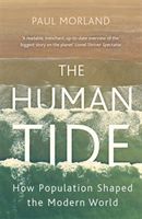 Human Tide - How Population Shaped the Modern World (Morland Paul)(Paperback / softback)