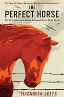 Perfect Horse - The Daring Rescue of Horses Kidnapped During World War II (Letts Elizabeth)(Paperback / softback)