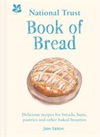 National Trust Book of Bread - Delicious recipes for breads, buns, pastries and other baked beauties (Eastoe Jane)(Pevná vazba)