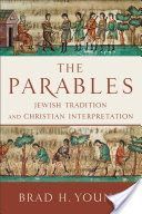 Parables - Jewish Tradition and Christian Interpretation (Young Brad H)(Paperback / softback)
