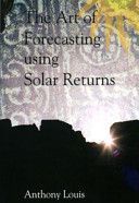 Art of Forecasting Using Solar Returns (Louis Anthony)(Paperback)