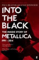 Into the Black - The Inside Story of Metallica, 1991-2014 (Winwood Ian)(Paperback)