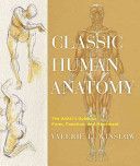 Classic Human Anatomy - The Artist's Guide to Form, Function, and Movement (Winslow Valerie L.)(Pevná vazba)