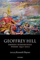 Broken Hierarchies - Poems 1952-2012 (Hill Geoffrey)(Paperback)