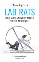 Lab Rats - Why Modern Work Makes People Miserable (Lyons Dan)(Paperback / softback)