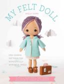 My Felt Doll - Easy Sewing Patterns for Wonderfully Whimsical Dolls (Down Shelly)(Paperback)