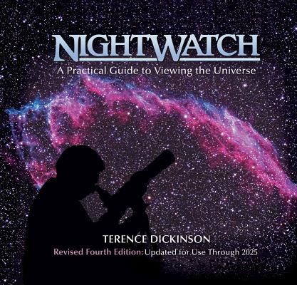Nightwatch: A Practical Guide to Viewing the Universe (Dickinson Terence)(Spiral)