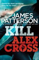 Kill Alex Cross - (Alex Cross 18) (Patterson James)(Paperback)
