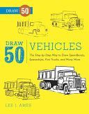Vehicles - The Step-by-step Way to Draw Speedboats, Spaceships, Fire Trucks and Many More (Ames Lee J.)(Paperback)