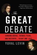 Great Debate - Edmund Burke, Thomas Paine, and the Birth of Right and Left (Levin Yuval)(Paperback)