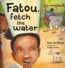 Fatou Fetch the Water (Griffiths Neil)(Paperback)