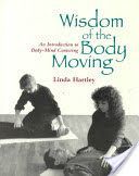 Wisdom of the Body Moving (Hartley Linda)(Paperback)