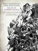 Secret Teachings of a Comic Book Master: The Art of Alfredo Alcala (MacDonald Heidi)(Paperback)