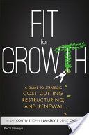 Fit for Growth - A Guide to Strategic Cost Cutting, Restructuring, and Renewal (Cuoto Vinay)(Pevná vazba)