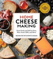 Home Cheese Making, 4th Edition - From Fresh and Soft to Firm, Blue, Goat's Milk, and More - Recipes for 100 Favorite Cheeses (Carroll Ricki)(Paperback / softback)