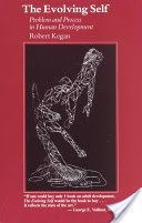 The Evolving Self: Problem and Process in Human Development - Problem and Process in Human Development (Kegan Robert)(Paperback)