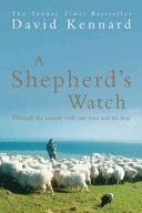 Shepherd's Watch - Through the Seasons with One Man and His Dogs (Kennard David)(Paperback)