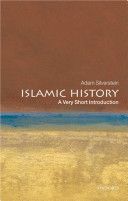 Islamic History: A Very Short Introduction (Silverstein Adam J. (Senior Lecturer in Jewish Studies and the Abrahamic Religions King's College London))(Paperback)